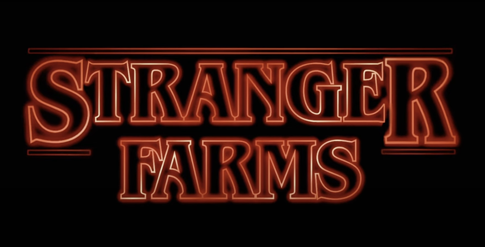 Stranger Farms